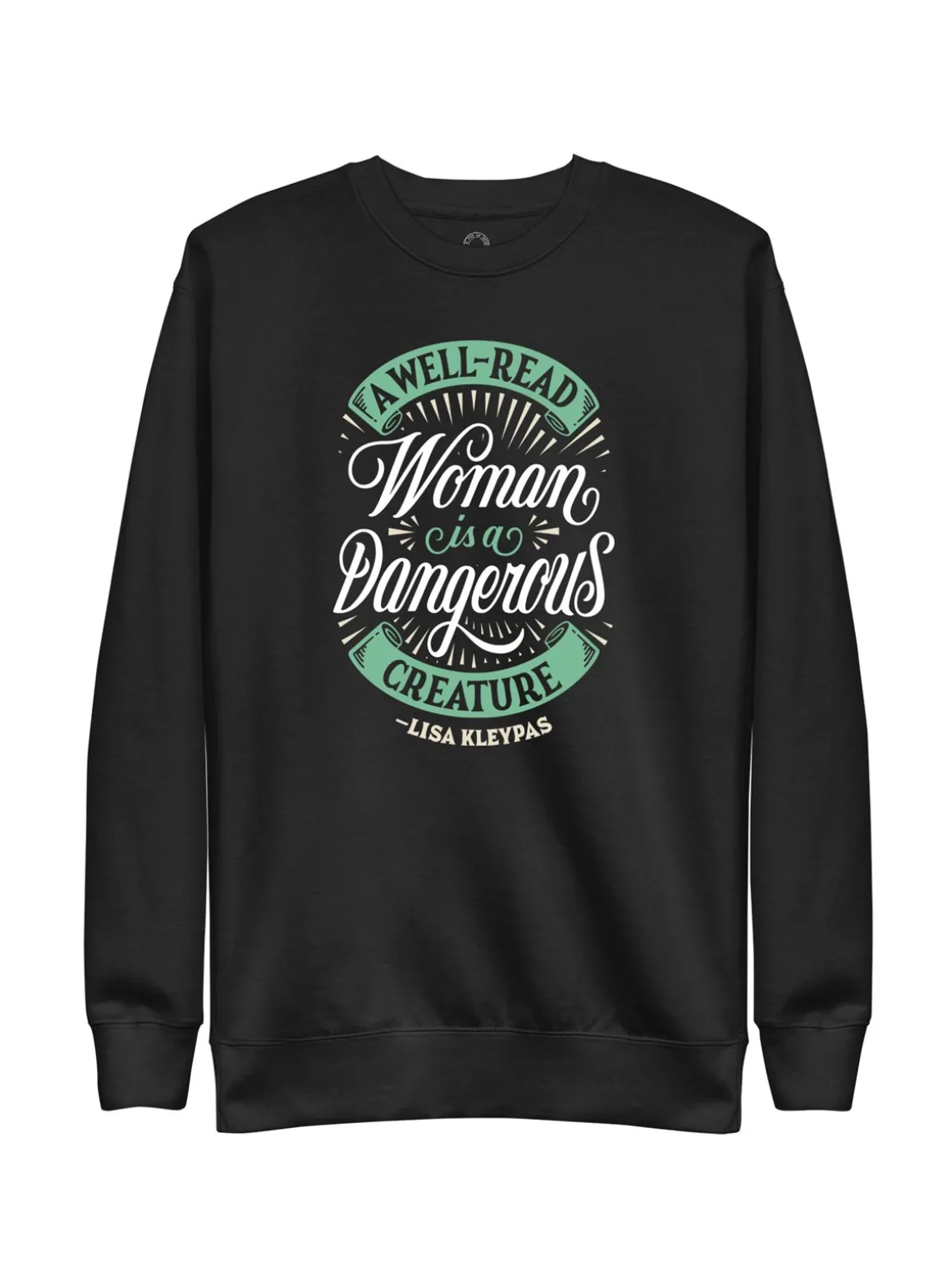A Well-Read Woman is a Dangerous Creature Unisex Sweatshirt (Print Shop)