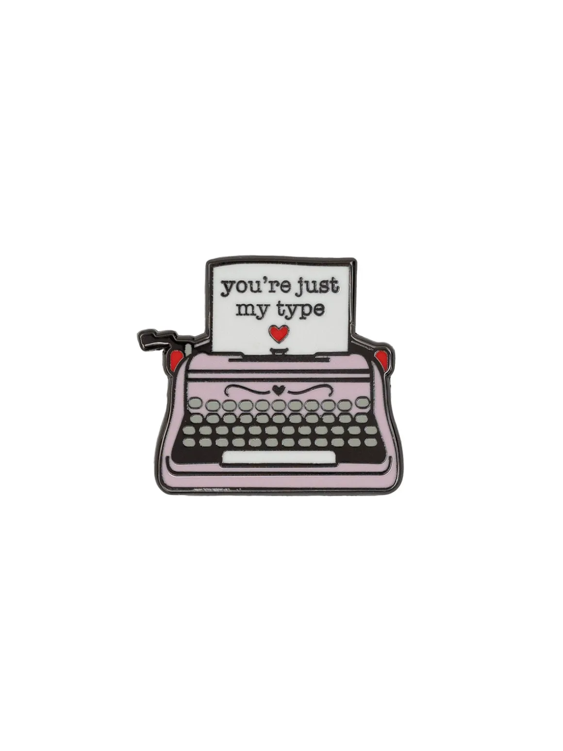You're Just My Type enamel pin